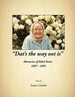 'Dat's the way oot is' Memories of Ethel Seniv 1897-1999 1