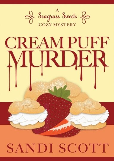 bokomslag Cream Puff Murder: A Seagrass Sweets Cozy Mystery