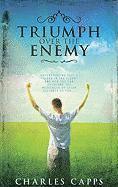bokomslag Triumph Over the Enemy: Understanding Paul's "Thorn in the Flesh" and How You Can Overcome the Messenger of Satan Assigned to You