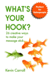 bokomslag What's Your Hook?: 26 creative ways to make your message stick