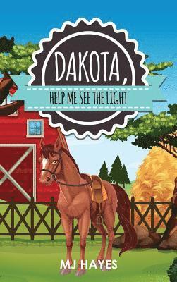 Mj Hayes - Dakota, Help Me See the Light, Inbunden