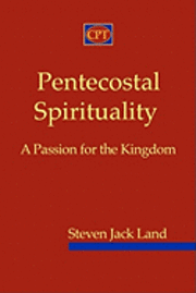 bokomslag Pentecostal Spirituality: A Passion for the Kingdom
