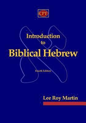 Lee Roy Martin - Introduction to Biblical Hebrew, Häftad