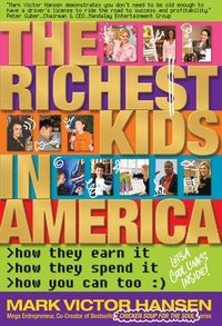 bokomslag The Richest Kids In America: How They Earn It, How They Spend It, How You Can Too