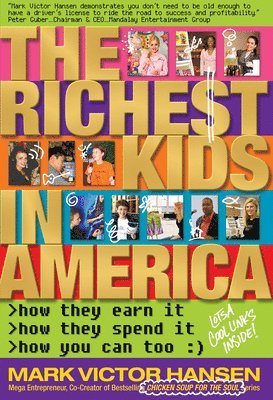 The Richest Kids In America: How They Earn It, How They Spend It, How You Can Too 1