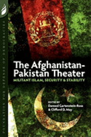 Clifford D. May, Hassan Abbas - The Afghanistan-Pakistan Theater: Militant Islam, Security & Stability, Häftad