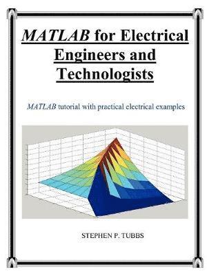 bokomslag MATLAB for Electrical Engineers and Technologists
