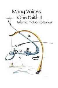 bokomslag Many Voices, One Faith II - Islamic Fiction Stories