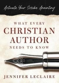 bokomslag What Every Christian Writer Needs to Know