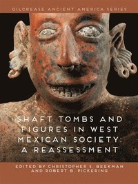 bokomslag Shaft Tombs And Figures In West Mexican Society