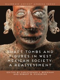 bokomslag Shaft Tombs and Figures in West Mexican Society: A Reassessment