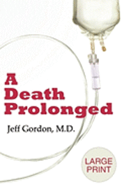 A Death Prolonged: Large Print Version 1