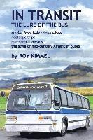 Roy Kimmel - In Transit: The Lure of the Bus, Häftad