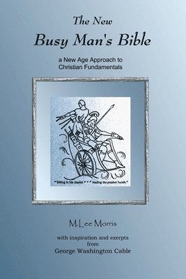 bokomslag The New Busy Man's Bible: a New Age Approach to Christian Fundamentals