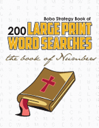 Bobo Strategy Book of 200 Large Print Word Searches: The Book of Numbers 1