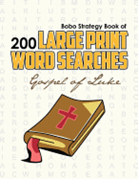 Bobo Strategy Book of 200 Large Print Word Searches: Gospel of Luke 1