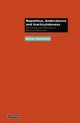 Repetition, Ambivalence and Inarticulateness