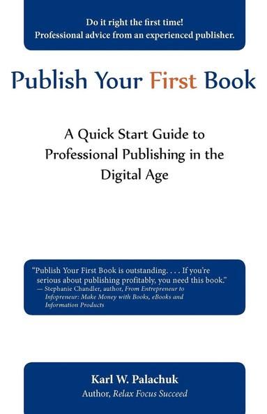 Karl W Palachuk - Publish Your First Book, Häftad