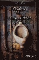 with the Patience of Monuments 1