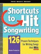 bokomslag Shortcuts to Hit Songwriting: 126 Proven Techniques for Writing Songs That Sell