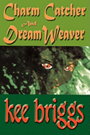 bokomslag Charm Catcher and Dream Weaver: An Asti Fantasy