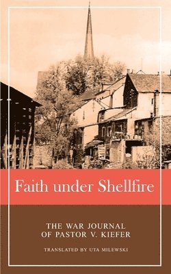 Viktor Kiefer - Faith under Shellfire, Häftad