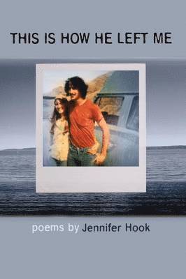 Jennifer Hook - This Is How He Left Me, Häftad