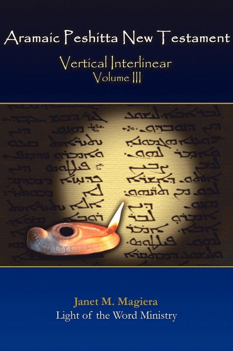 Aramaic Peshitta New Testament Vertical Interlinear Volume III 1