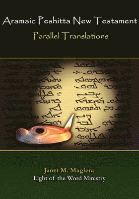 Janet Marie Magiera - Aramaic Peshitta New Testament Parallel Translations, Inbunden