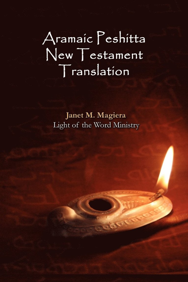 Janet M Magiera, Janet M. Magiera - Aramaic Peshitta New Testament Translation - Paperback Version, Häftad