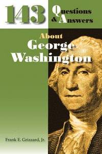 bokomslag 143 Questions & Answers About George Washington