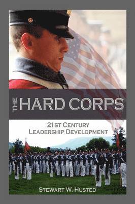 bokomslag The Hard Corps, 21st Century Leadership Development