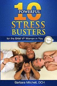 bokomslag 10 Powerful Stress Busters: For the BAM VP Woman in You