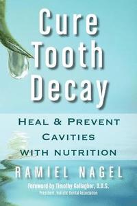 bokomslag Cure Tooth Decay