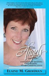 bokomslag The Angels and Me: Experiences of Receiving and Sharing Divine Communications