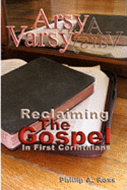 bokomslag Arsy Varsy: Reclaiming The Gospel In First Corinthians