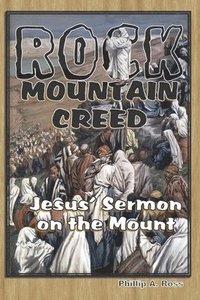 bokomslag Rock Mountain Creed: Jesus' Sermon on the Mount