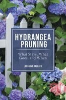 Lorraine Ballato - Hydrangea Pruning, Inbunden