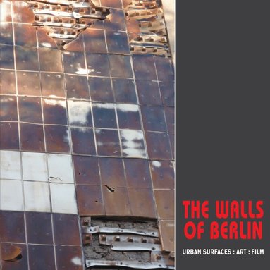 Stephen Barber - Walls of Berlin, Häftad