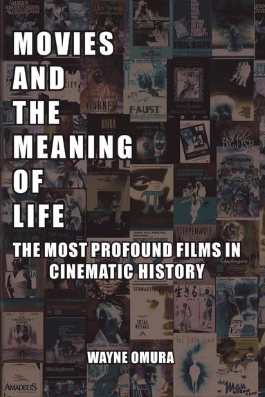 Wayne Omura - Movies and the Meaning of Life, Häftad