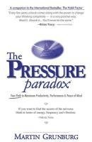 bokomslag The Pressure Paradox: Your Path to Maximum Productivity, Performance & Peace of Mind