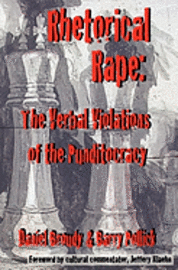 bokomslag Rhetorical Rape: The Verbal Violations of the Punditocracy