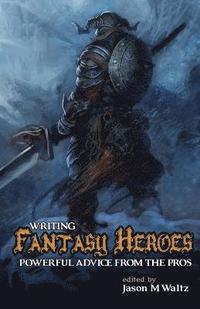 bokomslag Writing Fantasy Heroes