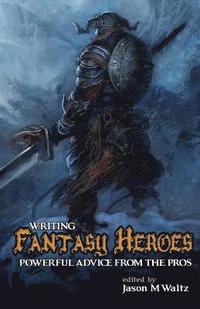 bokomslag Writing Fantasy Heroes