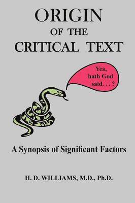 M. D. Ph.D. H. D. Williams, M. D. Williams, H. D. Williams, M. D., Ph.D., M. D. H. D. Williams - Origin of the Critical Text, Häftad