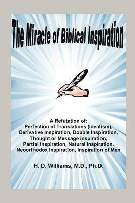 M.D. Ph.D. H. D. Williams, Williams, H. D. Williams, M.D., Ph.D., M. D. H. D. Williams - Miracle of Biblical Inspiration, Häftad