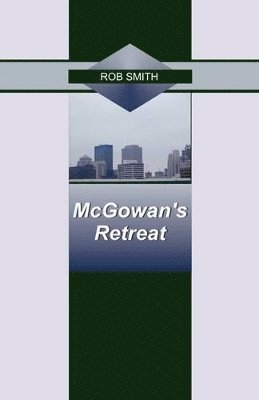 Rob Smith - McGowan's Retreat, Häftad