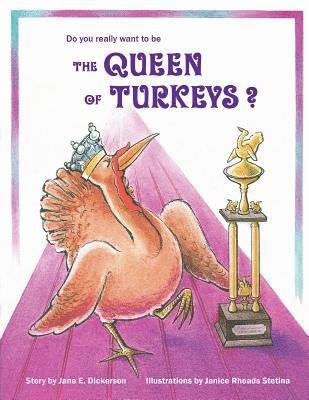 Do You Really Want to Be the Queen of Turkeys? 1