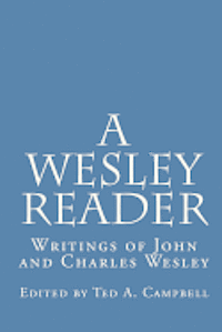 bokomslag A Wesley Reader: Writings Of John And Charles Wesley
