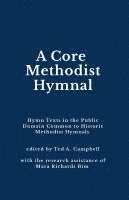 bokomslag A Core Methodist Hymnal: Hymn Texts in the Public Domain Common to Historic Methodist Hymnals